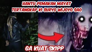  Hantu Jelamprong Sedang Makan Jeroan Mayat Tertangkap Ki Suryo Wijoyo Sao X Beda Alam Official