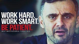 WORK HARD AND BE PATIENT - Best Motivational Video for Success  Gary Vaynerchuk Motivation