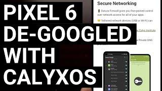 How to De-Google the Pixel 6 & Pixel 6 Pro with CalyxOS