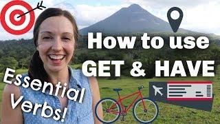 How to use GET and HAVE Describe your vacation in advanced English