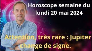 Astrologie horoscope semaine du lundi 20 mai 2024