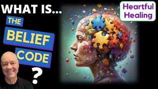 What Is The Belief Code? The Latest Breakthrough in Energy Healing