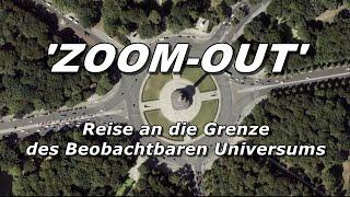 ZOOM-OUT Reise an die Grenze des Beobachtbaren Universums