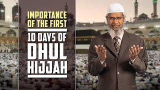 Importance of the first 10 days of Dhul Hijjah – Dr Zakir Naik