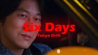 Six Days Lyrics - Tokyo Drift  its only monday