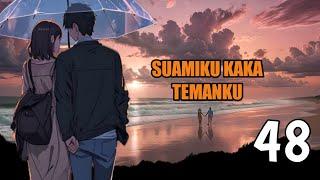 PRT 48 SUAMIKU K4KA TEMANKU  NOVEL ROMANTIS  kamu dimana