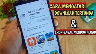 CARA MENGATASI TIDAK BISA DOWNLOAD DI PLAYSTORE DOWNLOAD TERTUNDA