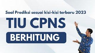 TIU BERHITUNG CPNS 2023 - SESUAI KISI KISI TERBARU