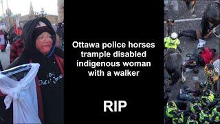 Ottawa police horses trample disabled indigenous woman with a walker