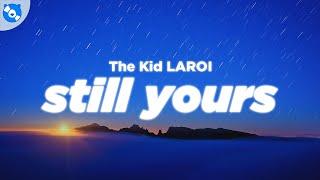 The Kid LAROI - Still Yours Lyrics
