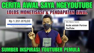 Cerita Awal Saya Nge YouTube Sampai Lolos Monetisasi Dan Pendapatan Pertama Dari YouTube