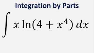 Integration by parts Integral of x ln4 + x^4 dx