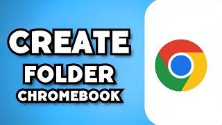 How To Create A Folder on Chromebook 2023 Guide