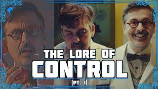 Oh Baby Were Only Getting Started. The Lore of CONTROL pt. 1