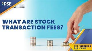 PSE Webinar Clips What are Stock Transaction Fees and How to Compute them?