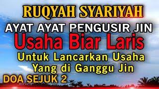 ruqyah tempat usaha biar laris-ayat pengusir jin  ruqyah Syariyyah doa sejuk 2