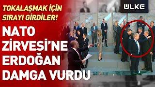 Erdoğan ile Tokalaşmak İçin Sıraya Girdiler NATO Zirvesinden Yeni Görüntüler