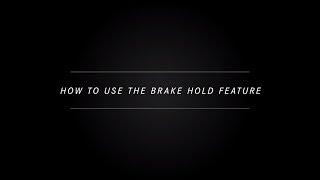 How to use the Brake Hold Function