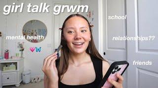 girl talk grwm   q&a tips advice updates and more