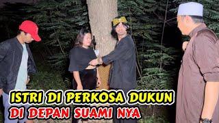 ISTRI DIPERKOSA DUKUN DIDEPAN SUAMINYA