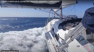 STRONG WEATHER IN THE STRAIT MENORCA - LANZAROTE CROSSING.