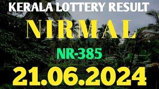 KERALA LOTTERY RESULT 21.06.2024 NIRMAL NR-385