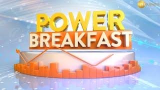 Good Morning Start your day with Zee Business Power Breakfast