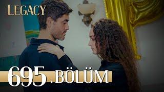 Emanet 695. Bölüm  Legacy Episode 695