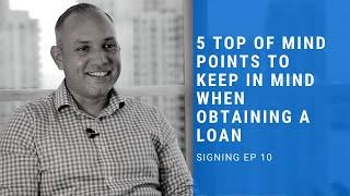 5 top of mind points to keep in mind when obtaining a loan