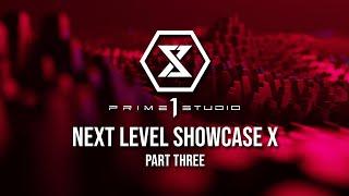 NEXT LEVEL SHOWCASE X PART THREE