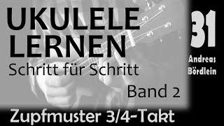 UKULELE LERNEN Band 2 - Schritt 31 Zupfmuster für 34-Takt Andreas Bördlein