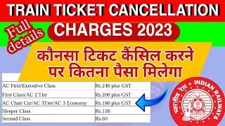 train ticket cancellation charges 2023  train ticket cancel karne par kitna paisa katta hai  irctc