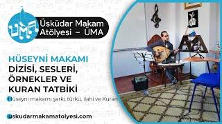 Hüseyni Makamı Ders ⋄ Şarkı İlahi Kuran   ÜMA  Üsküdar Makam Atölyesi