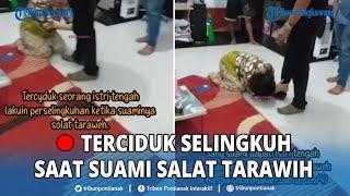 Terciduk Selingkuh saat Suami Salat Tarawih Istri Sujud di Kaki Suami Minta Maaf