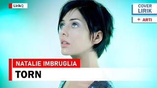 Natalie Imbruglia - Torn Lirik Terjemahan