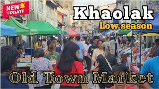 How is Old Town Takuapa Market in low season?? How is Khao Lak today ?Khao Lak Thailand