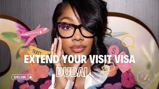 Dubai Vlog   HOW TO EXTEND YOUR VISIT VISA without leaving.   Tourist Visa