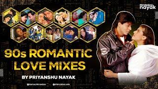 90s Romantic Love Mixes - Priyanshu Nayak  Nonstop Bollywood 90s Love Songs  Alltime Favorites