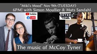 Mikis Mood pt 41 feat. Simon Moullier & Mats Sandahl - the music of McCoy Tyner