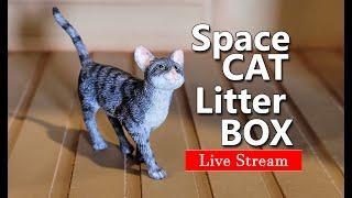 Making a LITTER BOX for the Captains Space Cat - Live Stream 65