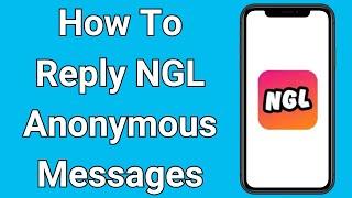 How To Reply Anonymous Messages On Ngl App? How To Reply Ngl Anonymous Messages? Ngl Story Trend