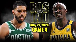 Boston Celtics vs Indiana Pacers Full Game 4 Highlights - May 27 2024  2024 NBA Playoffs