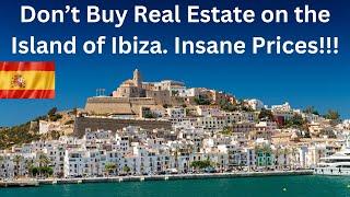 Dont Buy PropertyReal Estate on Ibiza Island Spain