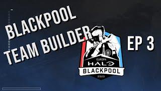 Halo Blackpool Team Builder EP 3