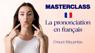 Masterclass  French Pronunciation common mistakes