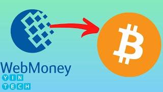 How To Transfer Money from Webmoney to Bitcoin Wallet.