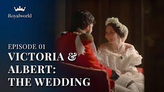 Victoria And Albert The Wedding EP 1  Historical Documentary Film