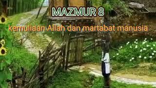 Bacaan Alkitab  - MAZMUR 8 - FAYH -  Kemuliaan Allah dan martabat manusia