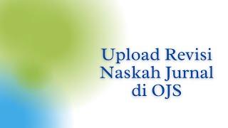 Upload Revisi Naskah Jurnal di OJS