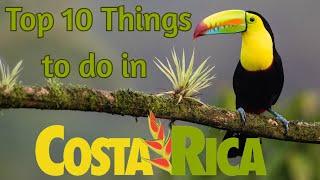 Top 10 Things To Do in Costa Rica